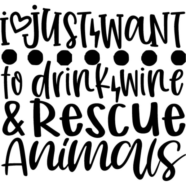 i just want to drink wine   rescue animals Thumbnail